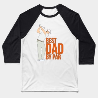 Best Dad By Par Baseball T-Shirt